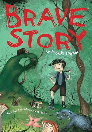 Brave Story by Miyuki Miyabe