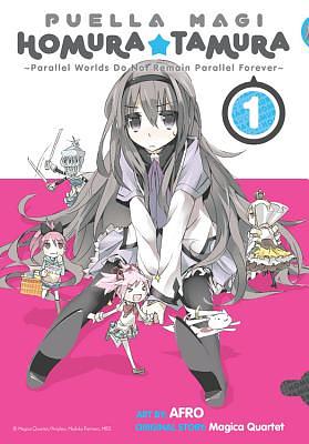 Puella Magi Homura Tamura, Vol. 1: Parallel Worlds Do Not Remain Parallel Forever by Magica Quartet