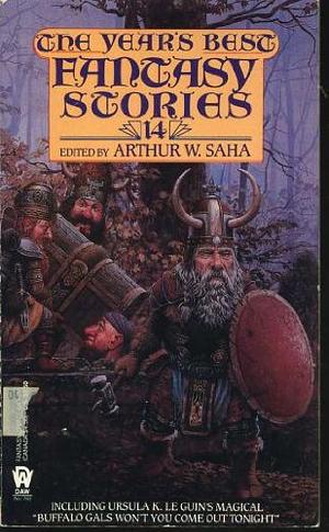 The Year's Best Fantasy Stories: 14 by Arthur W. Saha