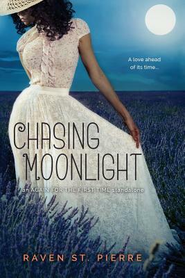 Chasing Moonlight: A Standalone in the "Again for the First Time" Family Saga by Raven St Pierre