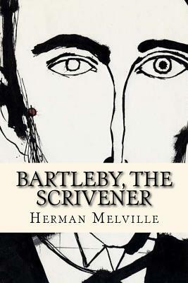 Bartleby, the Scrivener: A Story of Wall Street (The Art of the Novella series) by Herman Melville