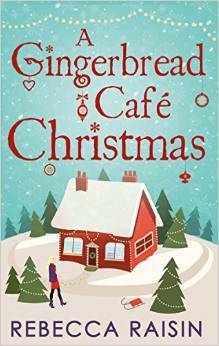 A Gingerbread Cafe Christmas by Rebecca Raisin