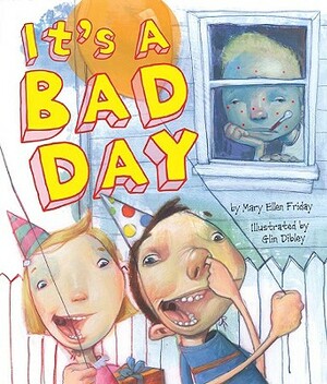 It's a Bad Day by Mary Elen Leibheit