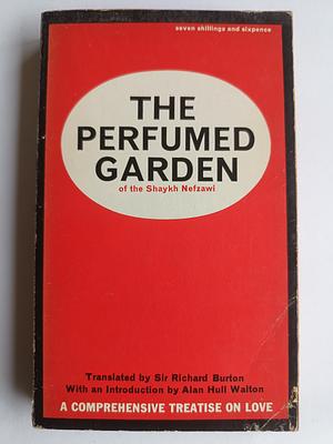 The Perfumed Garden of the Sheikh Nefzaoui by Umar Ibn Muhammed Al-Nefzawi, Umar Ibn Muhammed Al-Nefzawi