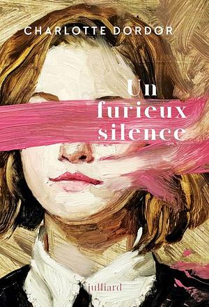 Un furieux silence by Charlotte Dordor, Charlotte Dordor