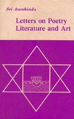 Letters on Poetry, Literature and Art by Sri Aurobindo