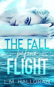 The Fall Before Flight by L.M. Halloran