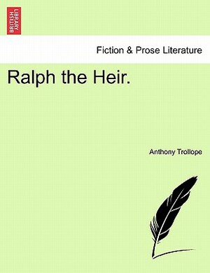 Ralph the Heir by Anthony Trollope