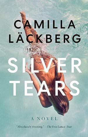Silver Tears: A novel by Ian Giles, Camilla Läckberg, Camilla Läckberg