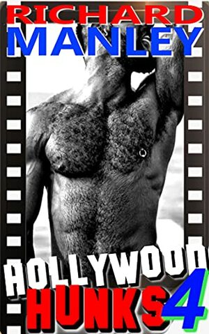 Hollywood Hunks: Book 4: Mysterious Men by Richard Manley