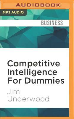 Competitive Intelligence for Dummies by Jim Underwood