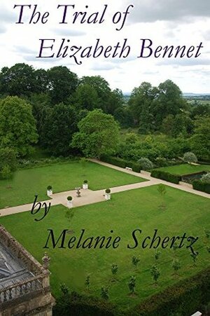 The Trial of Elizabeth Bennet by Melanie Schertz