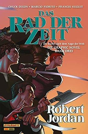 Das Rad der Zeit - Die Suche nach dem Auge der Welt, Bd. 3 by Robert Jordan, Marcio Fiorito, Chuck Dixon