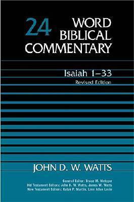 Isaiah 1-33: Revised by John D.W. Watts