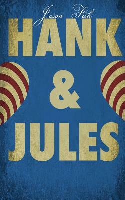 Hank and Jules by Jason Fisk