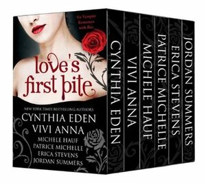 Love's First Bite Boxed Set by Michele Hauf, Jordan Summers, Vivi Anna, Erica Stevens, Patrice Michelle, Cynthia Eden