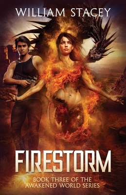 Firestorm: An Urban Fantasy Military Adventure by William Stacey