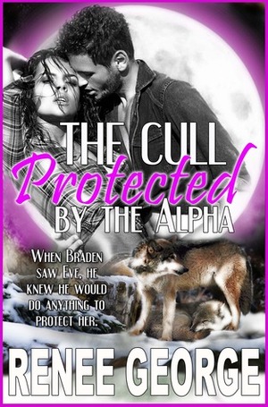 Protected by the Alpha by Renee George