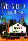 Dark Harbor: Building House and Home on an Enchanted Island by Ved Mehta