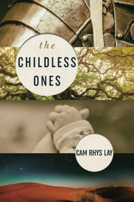 The Childless Ones by Cam Rhys Lay
