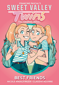 Sweet Valley Twins: Best Friends by Nicole Andelfinger, Francine Pascal