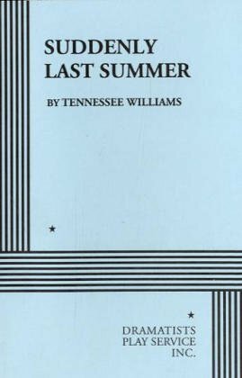 Suddenly Last Summer by Tennessee Williams