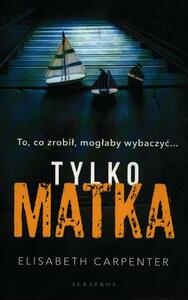 Tylko matka by Elisabeth Carpenter