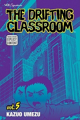 The Drifting Classroom, Vol. 5 by Kazuo Umezu