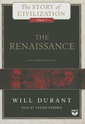 The Renaissance: A History of Civilization in Italy from 1304-1576 Ad by Will Durant