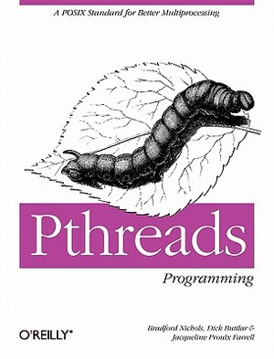 Pthreads Programming: A Posix Standard for Better Multiprocessing by Dick Buttlar, Bradford Nichols, Jacqueline Farrell