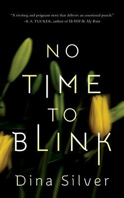 No Time to Blink by Dina Silver