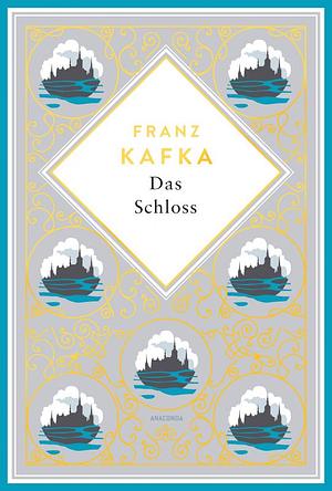 Kafka - Das Schloss: Schmuckausgabe mit Goldprägung by Franz Kafka