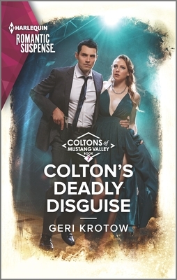 Colton's Deadly Disguise by Geri Krotow