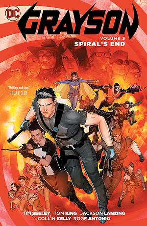 Grayson, Volume 5: Spiral's End by Tom King, Collin Kelly, Jackson Lanzing, Mikel Janín, Tim Seeley