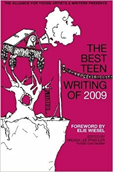 The Best Teen Writing of 2009: Featuring work by Scholastic Art & Writing Award winners by The Alliance for Young Artists &amp; Writers