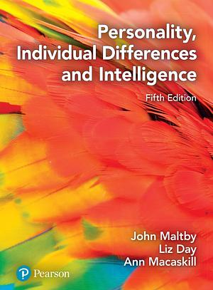 Personality, Individual Differences by Ann Macaskill, Liz Day, John Maltby, John Maltby