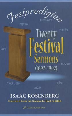 Twenty Festival Sermons (1897-1902): Festpredigten by Fred Gottlieb, Isaac Rosenberg