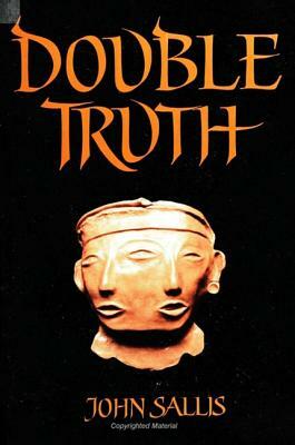 Double Truth by John Sallis