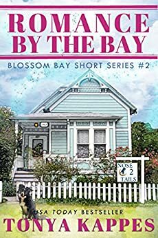 Romance By The Bay: Blossom Bay Short Story Series by Tonya Kappes