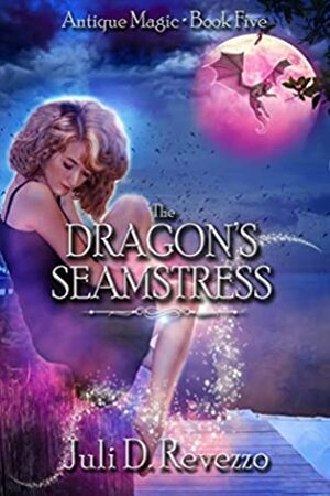 The Dragon's Seamstress by Juli D. Revezzo