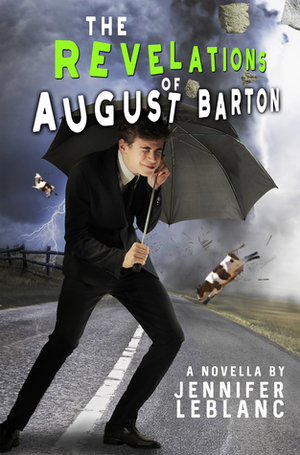 The Revelations of August Barton by Jennifer LeBlanc