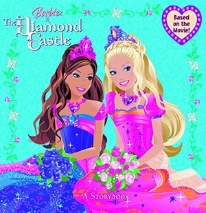 Barbie and the Diamond Castle: A Storybook by Mary Man-Kong