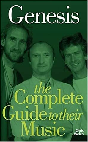 Genesis: The Complete Guide to Their Music by Chris Welch