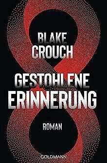 Gestohlene Erinnerung by Blake Crouch