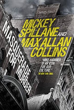 Mike Hammer - Masquerade for Murder by Mickey Spillane, Max Allan Collins