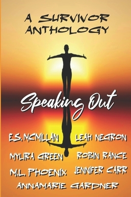 Speaking Out: A Survivor Anthology by Annamarie Gardner, Robin Rance, Mylira Green