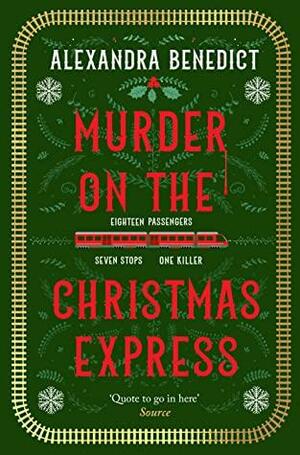 Murder On The Christmas Express by Alexandra Benedict