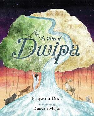 The Tales of Dwipa by Prajwala Dixit