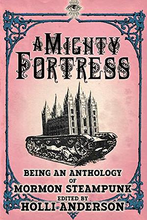 A Mighty Fortress by Holli Anderson