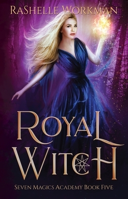 Royal Witch: A Wicked Cinderella Fairy Tale by RaShelle Workman